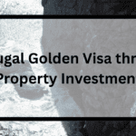 Portugal Golden Visa through Property Investment