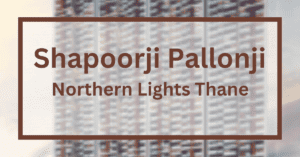 Shapoorji Pallonji Northern Lights Thane