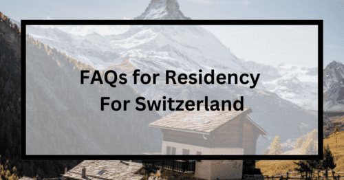 FAQs for Residency for Switzerland