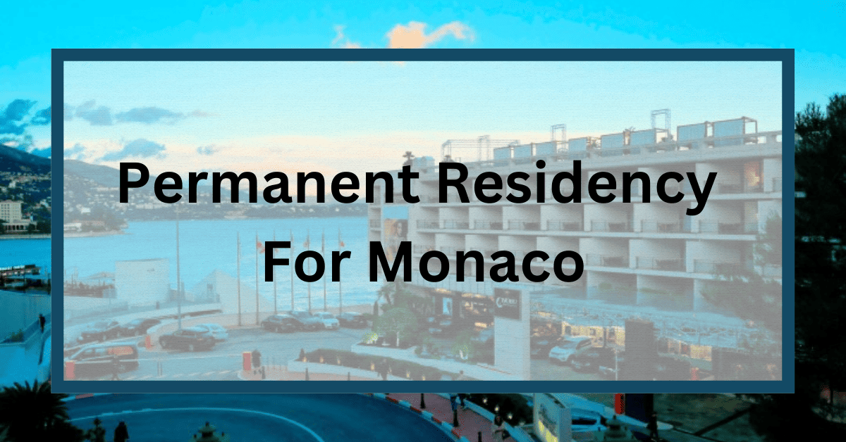 Permanent Residency For Monaco