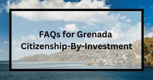 FAQs for Grenada Citizenship By Investment