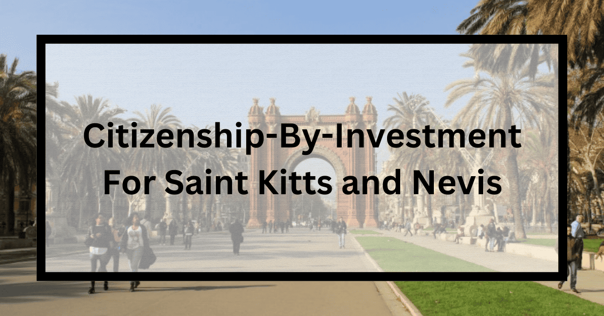 Citizenship By Investment for Saint Kitts and Nevis