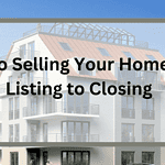 Guide to Selling Your Home From Listing to Closing