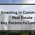 Investing in Commercial Real Estate Key Factors to Consider