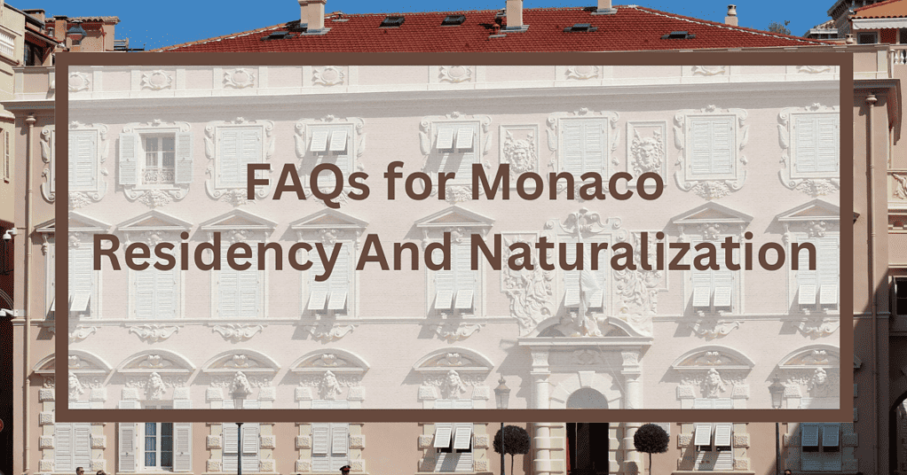 Faqs For Monaco Residency And Naturalization Explanation Of Processing Time For Citizenship In