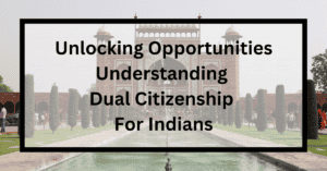 Dual Citizenship for Indians