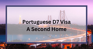 Portuguese D7 Visa