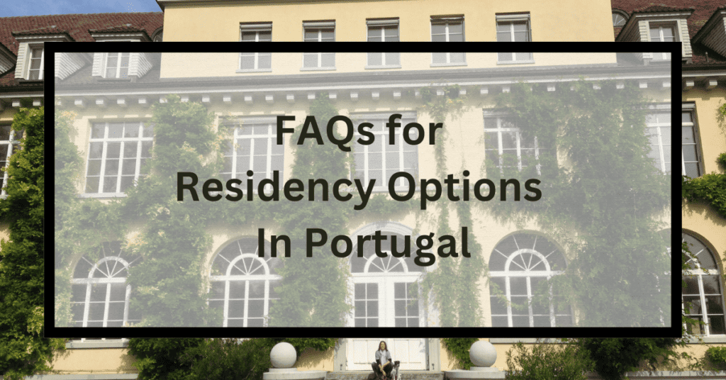 FAQs for Residency Options in Portugal