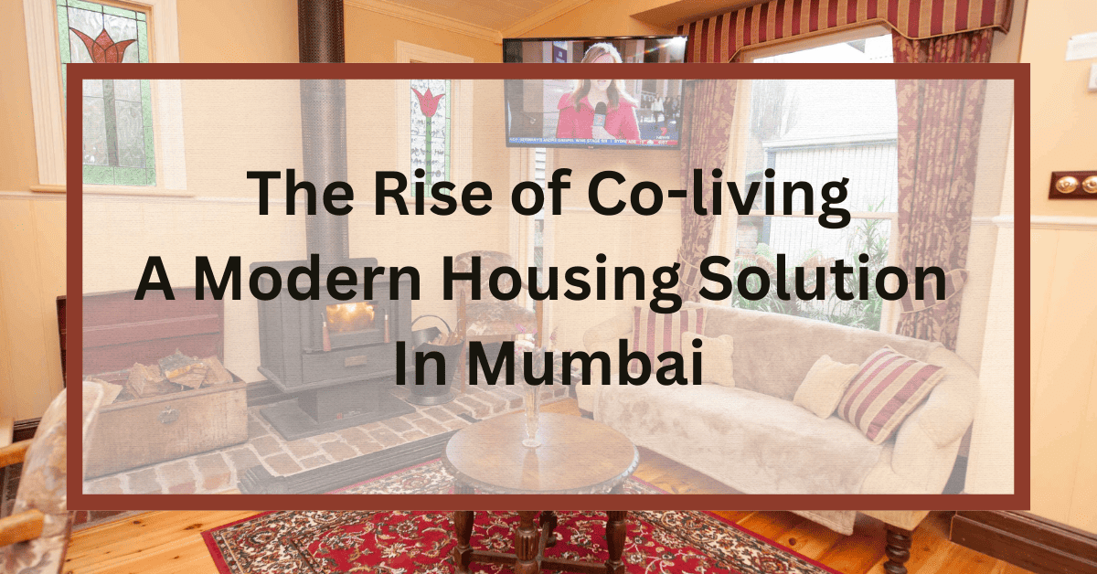 The Rise of Co living A Modern Housing Solution in Mumbai