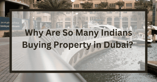 Indians Buying Property in Dubai