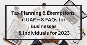 Tax Planning Exemptions in UAE